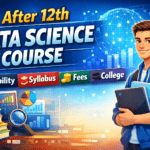 After 12th Data Science Course: Eligibility, Syllabus, Fees, College